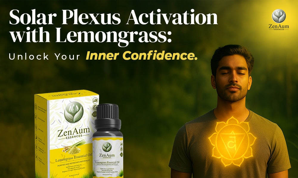 Solar Plexus Activation with Lemongrass: Unlock Your Inner Confidence